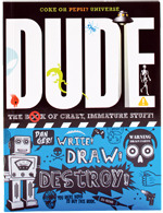 DUDE: The Book of Crazy, Immature Stuff!