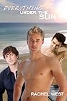 Everything Under the Sun by Rachel West