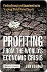 Profiting from the World's Economic Crisis: Finding Investment Opportunities by Tracking Global Market Trends