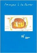 Oldenburg Claes & Van Bruggen Coosje - Images a La Carte (Hardcover)