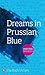 Dreams in Prussian Blue