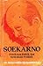 Soekarno: Pemikiran Politik dan Kenyataan Praktek