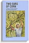 Two Ears of Corn: A Guide to People-Centered Agricultural Improvement