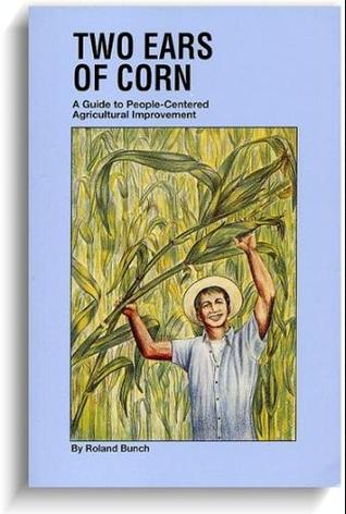 Two Ears of Corn: A Guide to People-Centered Agricultural Improvement (Paperback)