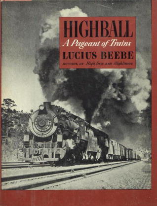Highball: A Pageant of Trains (Hardcover)
