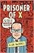 Prisoner of X