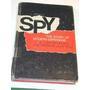 Spy: The Story of Modern Espionage Spy: The Story of Modern Espionage