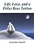 Life, Love, and a Polar Bea...