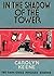 In the Shadow of the Tower (Dana Girls Mystery Stories, #3)