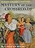 Mystery at the Crossroads (The Dana Girls Mystery Stories, #16)