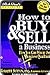 How to Buy and Sell a Business: How You Can Win in the Business Quadrant