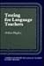 Testing for Language Teachers (Cambridge Handbooks for Language Teachers)