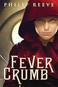 Fever Crumb (Fever Crumb, #1)