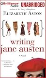 Writing Jane Austen by Elizabeth Aston