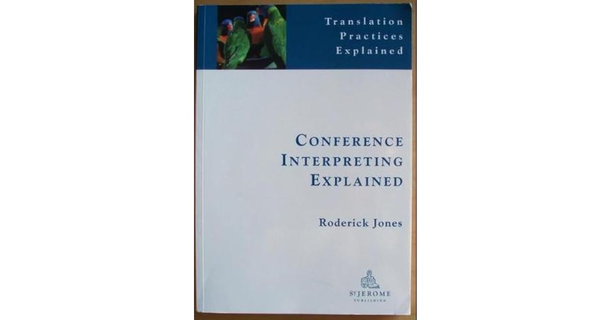 Conference Interpreting Explained by Roderick Jones