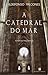 A Catedral do Mar