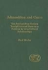 Admonition and Curse: The Ancient Near Eastern Treaty/Covenant Form as a Problem in Inter-Cultural Relationships (The Library of Hebrew Bible/Old Testament Studies, 407)