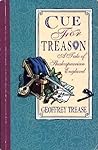 Cue for Treason by Geoffrey Trease Cue for Treason by Geoffrey Trease