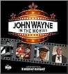 John Wayne in the Movies: A Retrospective