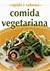 Comida Vegetariana - rapida y sabrosa (Spanish Edition)