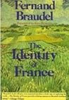 The Identity of France: Vol. 1: History and Environment The Identity of France: Vol. 1: History and Environment