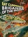 Brigands of the Moon by Ray Cummings