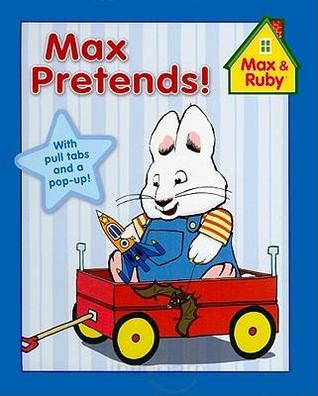 Max Pretends! (Max and Ruby)
