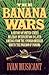 The Banana Wars: A History of United States Military Intervention in Latin America from the Spanish-American War to the Invasion of Panama
