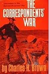 The Correspondents' War by Charles Henry Brown