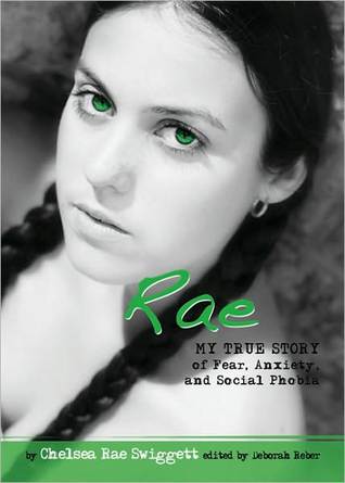 Rae: My True Story of Fear, Anxiety, and Social Phobia (Paperback)
