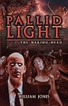 Pallid Light: The Waking Dead (A Zombie Novel)