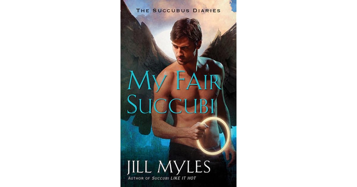 My Fair Succubi Succubus Diaries 3 By Jill Myles