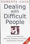 Dealing with Difficult People: Proven Strategies for Handling Stressful Situations and Defusing Tensions Dealing with Difficult People: Proven Strategies for Handling Stressful Situations and Defusing Tensions