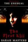 The First Kill (The Unusual Series, #1)