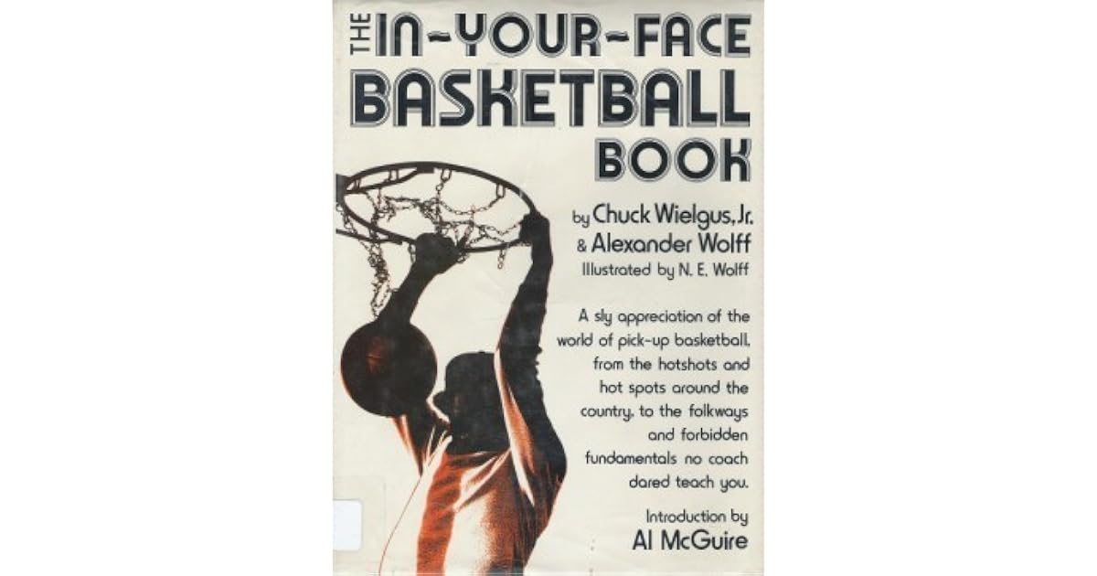 The InYourFace Basketball Book by Chuck Wielgus