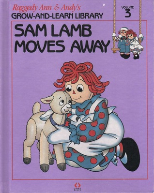 Sam Lamb Moves Away (Raggedy Ann & Andy's Grow-and-Learn Library, #3)