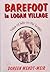 Barefoot in Logan Village - Tales of Life on the Logan