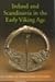 Ireland and Scandinavia in the Early Viking Age by Howard B. Clarke