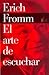 El Arte de Escuchar (Biblioteca Erich Fromm)