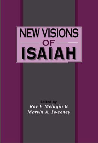 New Visions of Isaiah (Journal for the Study of the Old Testament. Supplement Series, 214)