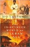 The In-Between World of Vikram Lall by M.G. Vassanji The In-Between World of Vikram Lall by M.G. Vassanji