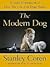 The Modern Dog: A Joyful Exploration of How We Live with Dogs Today