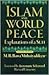 Islam and World Peace by M. Muhaiyaddeen Islam and World Peace by M. Muhaiyaddeen