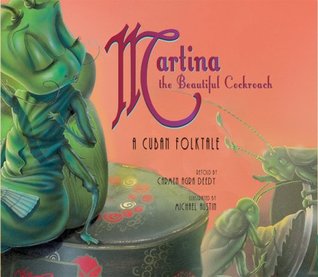 Martina the Beautiful Cockroach: A Cuban Folktale (Hardcover)