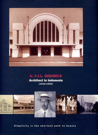 Ir. F.J.L Ghijsels: Architect in Indonesia, 1910-1929