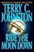 Ride The Moon Down by Terry C. Johnston