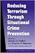Reducing Terrorism Through Situational Crime Prevention (Crime Prevention Studies, 25)