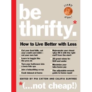 Be Thrifty: How to Live Better with Less (Hardcover)