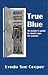 True Blue: An Insider's Guide to Street Cops for Writers