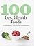 100 Best Health Foods: The ...